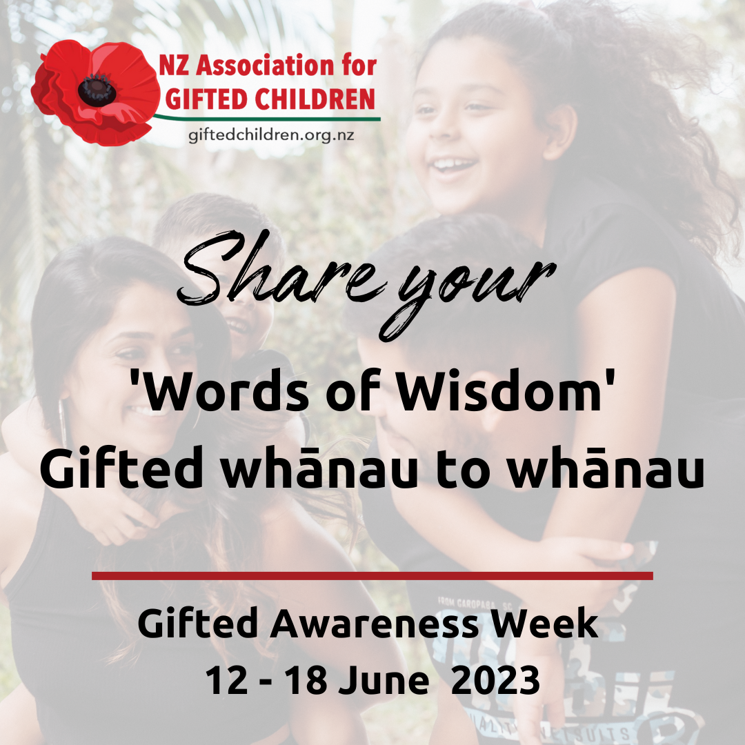 Share your 'Words of Wisdom' Gifted whànau to whànau, Gifted Awareness Week 12-18 June 2023